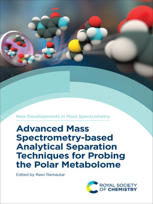 cover image of Advanced Mass Spectrometry-based Analytical Separation Techniques for Probing the Polar Metabolome